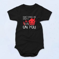 Don't Make Me Drop A House On You Christmas Baby Onesie
