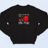 Don't Make Me Drop A House On You Christmas Sweatshirt