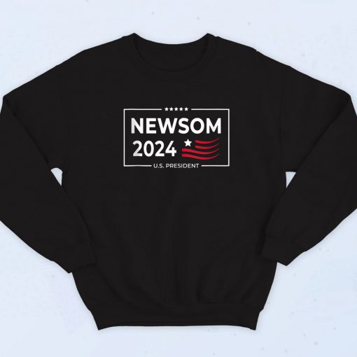 Gavin Newsom 2024 For President Sweatshirt