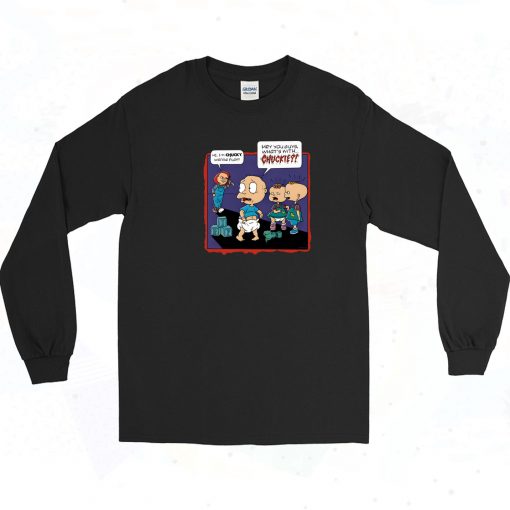 Hey You Guys Whats With Chuckie Chucky Long Sleeve Shirt