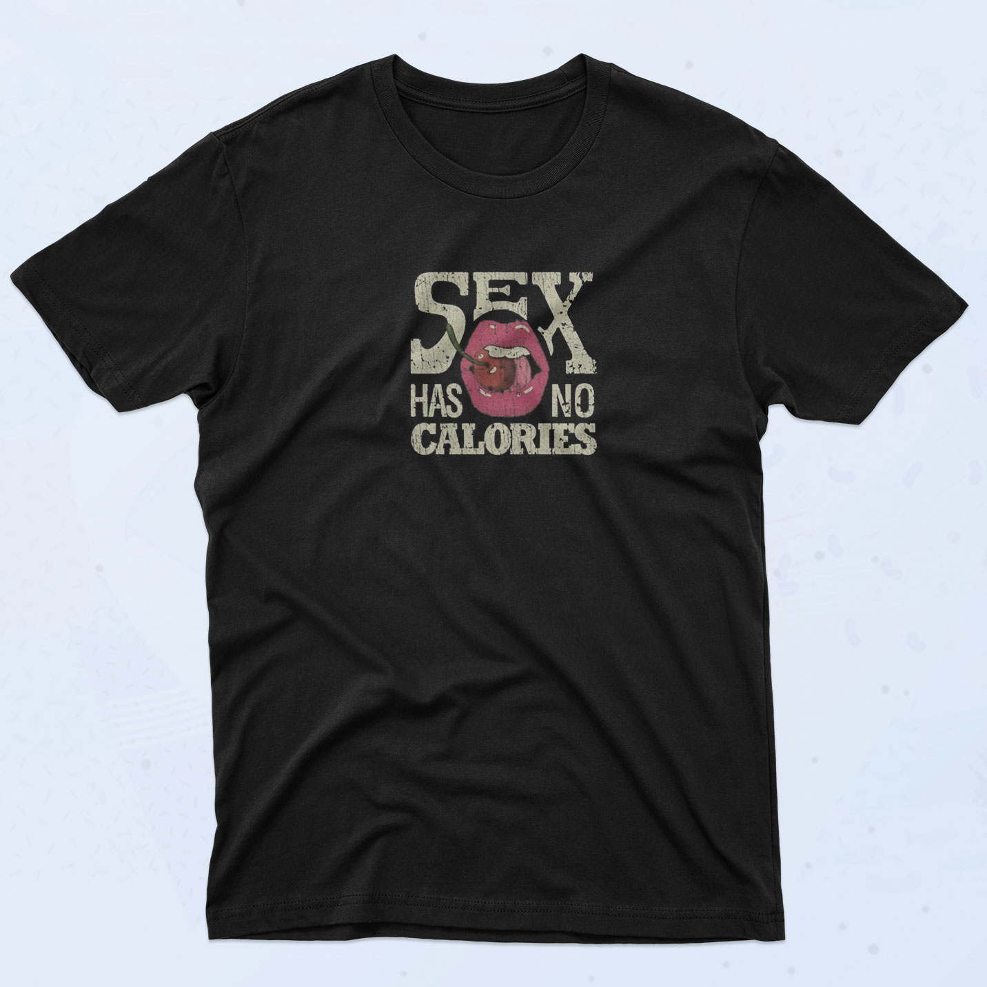 Sex Has No Calories T Shirt - 90sclothes.com