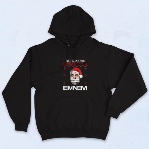 All I Want For Christmas Is Eminem Hoodie
