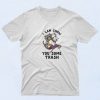 I Can Show You Some Trash 90s T Shirt