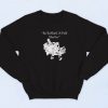 Ketamine Is For Horses Spongebob Funny Sweatshirt