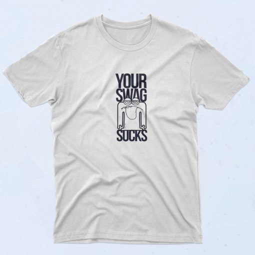 Your Swag Sucks 90s T Shirt