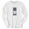 Your Swag Sucks Swag Long Sleeve Shirt