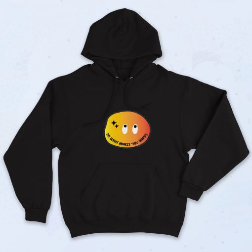 Do What Makes You Happy Hoodie