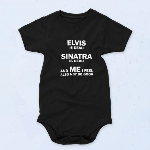 Elvis Sinatra is Dead Baby Onesie