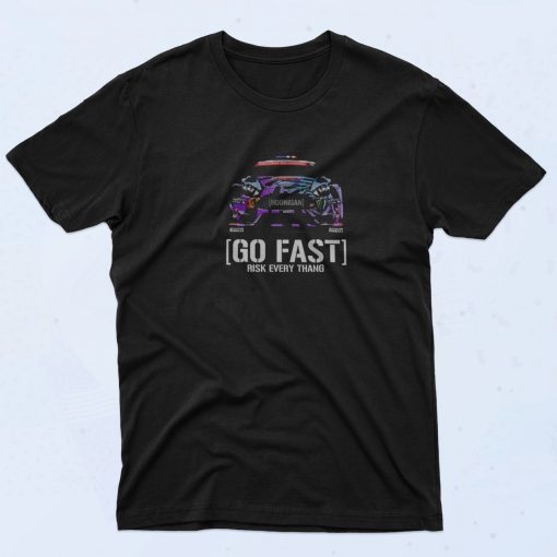 Go Fast Risk Every Thang 90s T Shirt