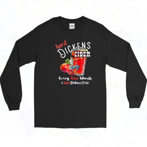 Hard Dickens Cider Funny Long Sleeve Tee