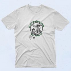 Hunt Mushrooms Not Animals 90s T Shirt