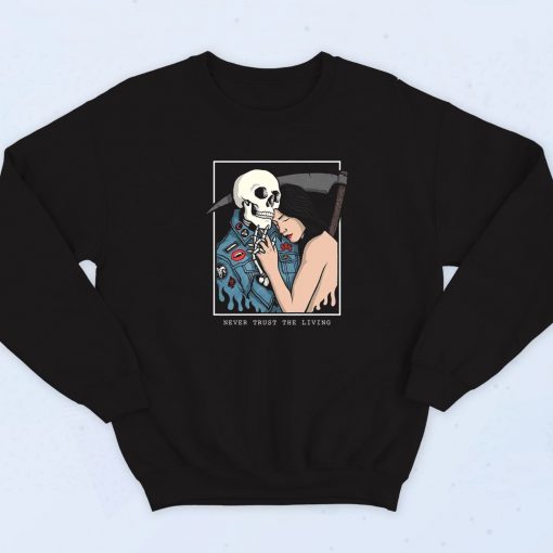 Never Trush The Living Skeleton Sweatshirt