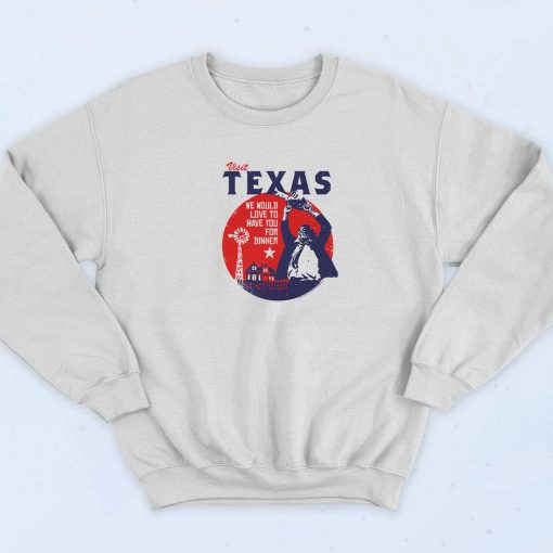 Visit Texas For Dinner Sweatshirt