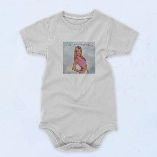 Britney Spears I Only Accept Apologies In Cash Baby Onesie