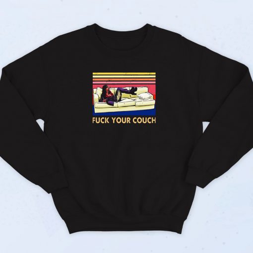 Fuck Your Couch Rick James Sweatshirt