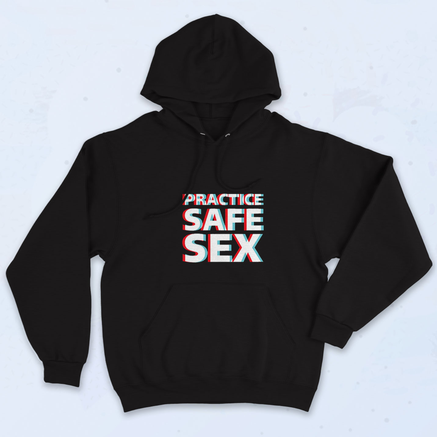 Practice Safe Sex Quotes Hoodie