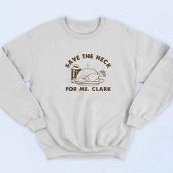 Save The Neck For Me Clark Sweatshirt