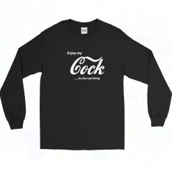 Enjoy My Cock is A Real Thing Long Sleeve Shirt