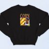 It's Corn Kid Its Got The Juice Song Sweatshirt