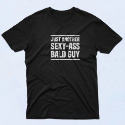 Just Another Sexy Ass Bald Guy 90s T Shirt