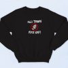 Nazi Trump Fuck OFF Retro Sweatshirt