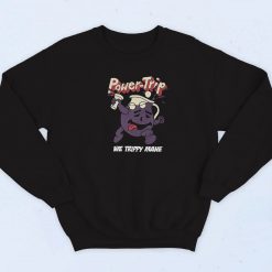 Power Trip We Trippy Mane Meme Sweatshirt