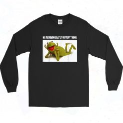 The Muppets Kermit Arriving Late To Everything Long Sleeve Shirt