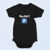 You Ain't P Unisex Baby Onesie