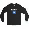 You Ain't P Vintage Long Sleeve Shirt