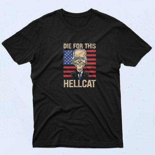 Joe Biden Die for This Hellcat 90s Style T Shirt