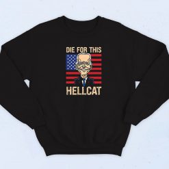 Joe Biden Die for This Hellcat Funny 90s Sweatshirt