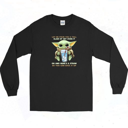 Baby Yoda Let Me Pour You A Tall 90s Long Sleeve Shirt