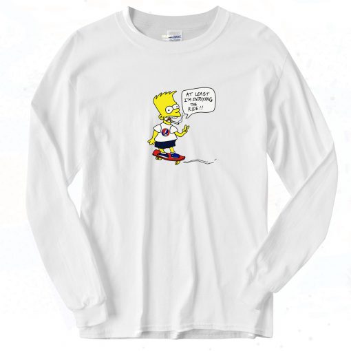 Bart Simpsons At Least I'm Enjoying The Ride 90s Long Sleeve Shirt