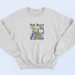 God Hates Tattoos Retro 90s Sweatshirt