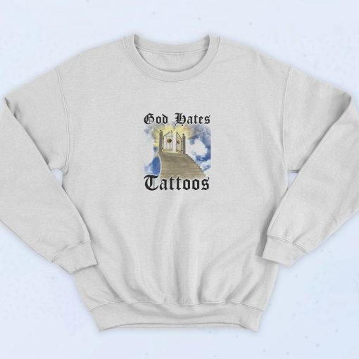 God Hates Tattoos Retro 90s Sweatshirt