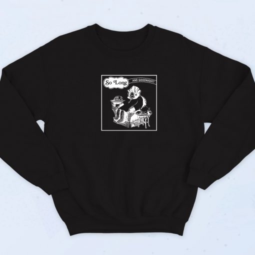 So Long and Goodnight Sleepy Time 90s Sweatshirt