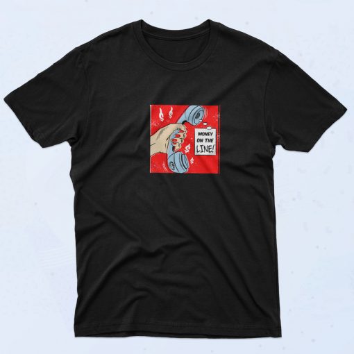 Money On The Line 90s Style T Shirt