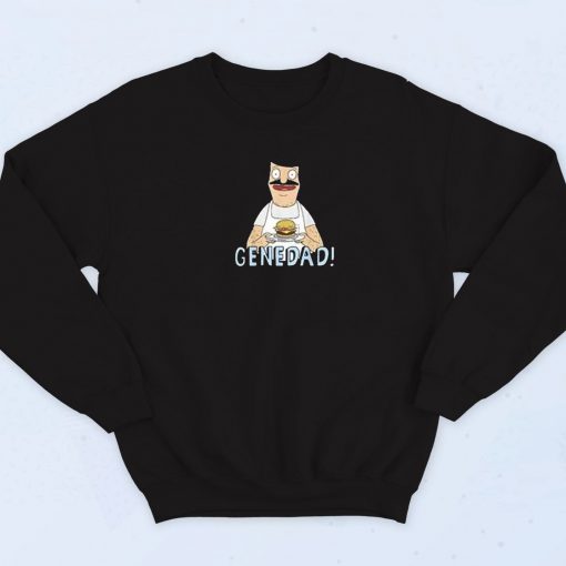 Gene Dad Bobs Burger Meme 90s Sweatshirt