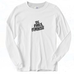 Je Parle Feministe 90s Long Sleeve Shirt