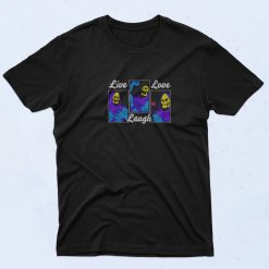 Live Laugh Love Skeletor 90s Style T Shirt