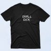 Small Dick 90s Style T Shirt