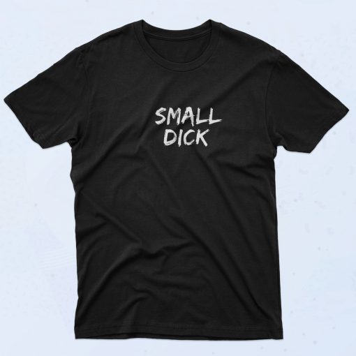 Small Dick 90s Style T Shirt