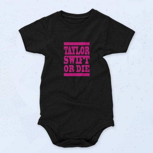 Taylor Swift Or Die 90s Baby Onesie