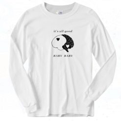 Baby Baby It’s All Good 90s Long Sleeve Shirt