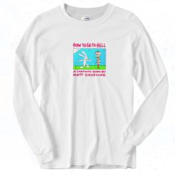 How To Go To Hell Matt Groening 90s Long Sleeve Shirt