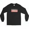 Permanently Tired 90s Long Sleeve Shirt