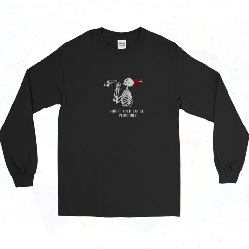 Shoot Your Local Pedophile 90s Long Sleeve Shirt