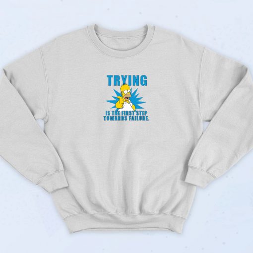 Trying Is The First Step Homer Simpson 90s Retro Sweatshirt