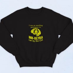 Funny I Was An Unwilling Participant In Mk Ultra Ran 90s Sweatshirt Streetwear