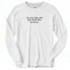 I Did Something Bad 'if a man talks shit Long Sleeve T shirt Style